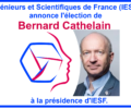 Bernard Cathelain Nouveau président d’Ingénieurs et Scientifiques de France (IESF)   