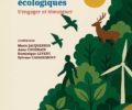 « Face aux urgences écologiques, S’engager et témoigner »