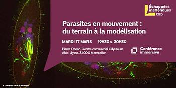 Conférences: Au coeur du monde fascinant des parasites